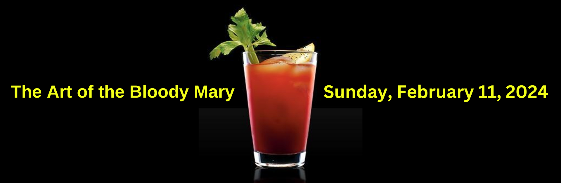 The Art of the Bloody Mary February 10 12 1